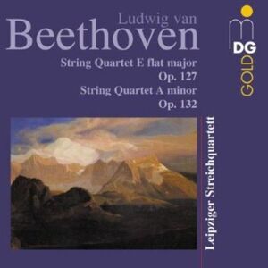 Leipziger Streichquartett - String Quartets Op 127 & 132  CD